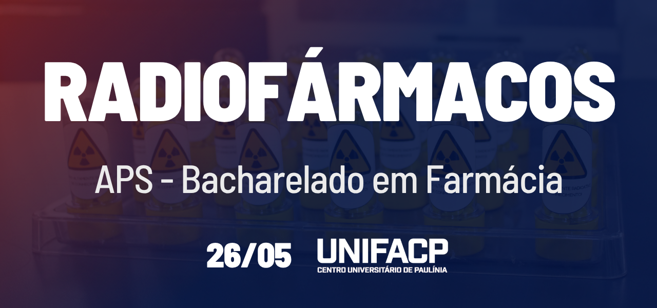 Estudantes de Farmácia da UNIFACP apresentam APS sobre Radiofármacos