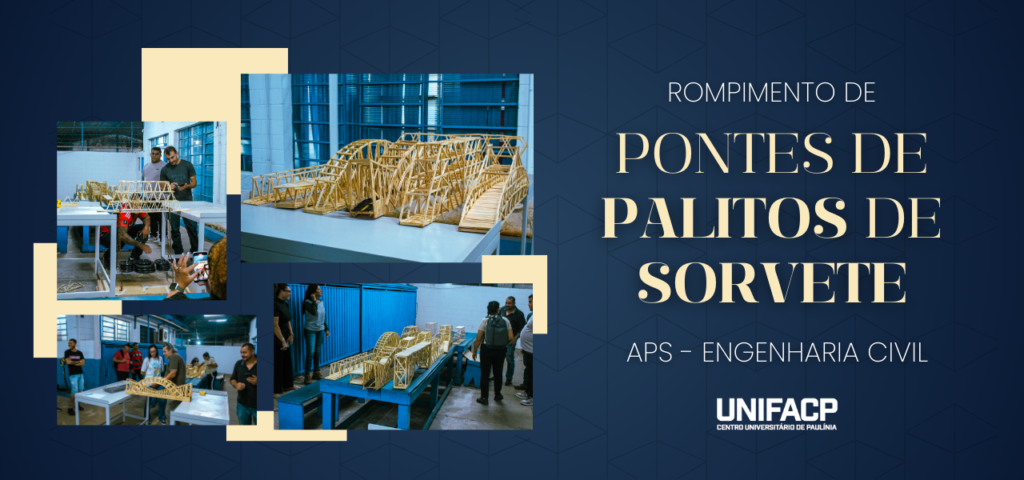 Primeira edição do Rompimento de Pontes de Palitos de Sorvete une técnica, criatividade e simulação real no curso de Engenharia Civil da UNIFACP