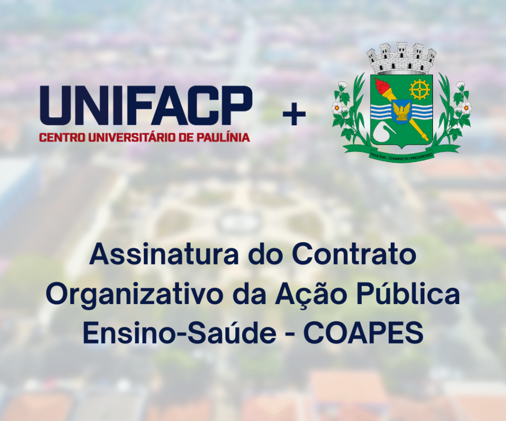 UNIFACP e Prefeitura de Paulínia formalizam parceria estratégica para integração Ensino-Saúde com a assinatura do COAPES post